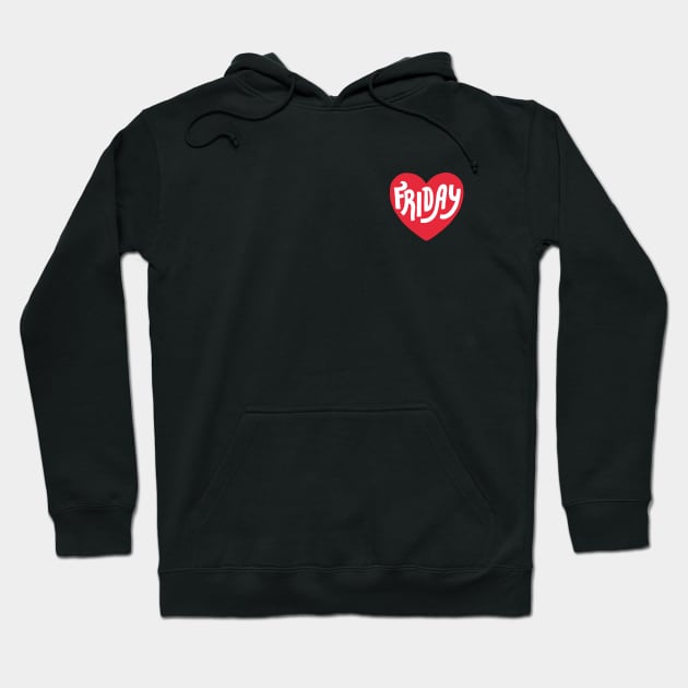 Friday love Hoodie by Lucia Types